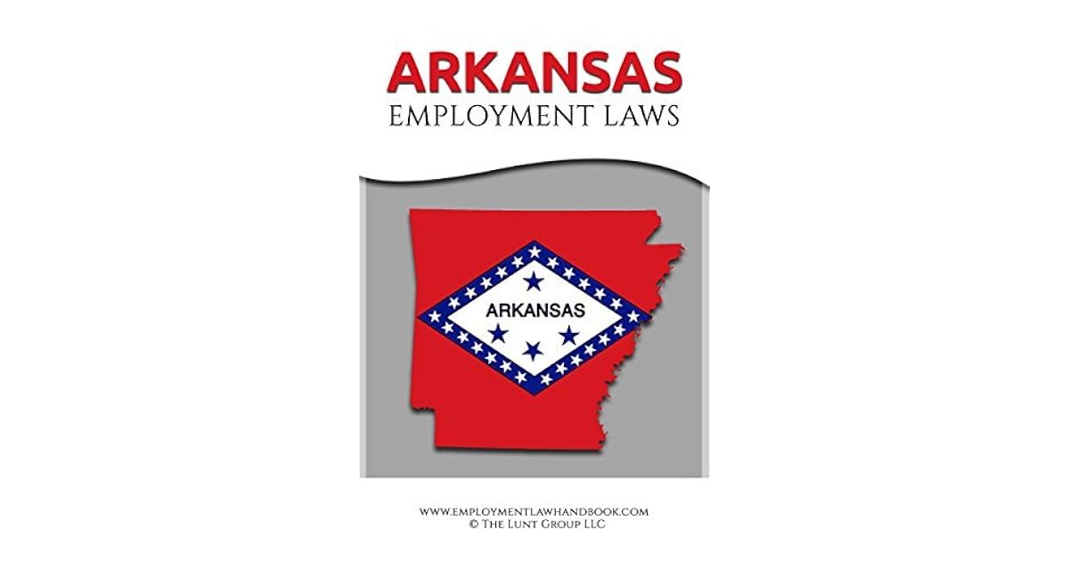 Arkansas Employment Laws by Drew Lunt