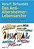 Das Anti-Altersheimer-Lebensarchiv: So retten Sie wichtige Erinnerungen als Teil Ihrer Persönlichkeit (German Edition)