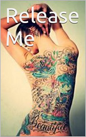 Release Me (TAT: A Rocker Romance, #3)