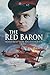 The Red Baron by Manfred von Richthofen