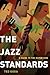 The Jazz Standards by Ted Gioia