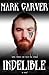 Indelible