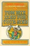 Tom Mix Died For Your Sins by Darryl Ponicsan