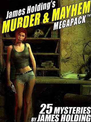 James Holding’s Conmen & Cutthroats MEGAPACK ™: 25 Classic Mystery Stories (Kindle Edition)