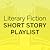 Literary Fiction Short Story Playlist: "Alphin Land" & "To Reach Japan" & "Tenth of December" & "Part 1"