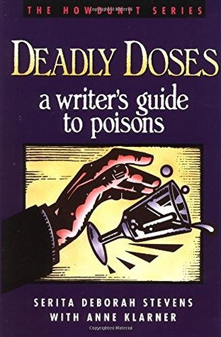 Deadly Doses: A Writer's Guide to Poisons (Howdunit Book 3)