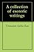A collection of esoteric writings