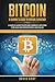 Bitcoin: A Dummie's Guide to Virtual Currency: A Simple Guide to Bitcoin Currency, Bitcoins for Sale and Bitcoin Price and Value