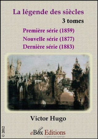 La légende des siècles (1859-1883) : 3 tomes