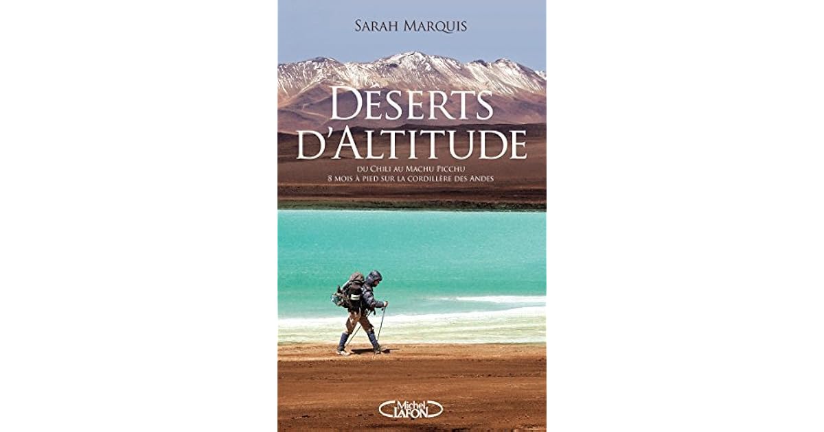 Deserts D Altitude By Sarah Marquis