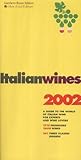 Italian Wines 2002: A Guide to the World of Italian Wines for Experts and Wine Lovers