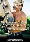 The Renegade's Mail Order Bride The Renegade's Mail Order Bride