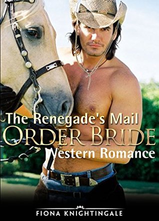 The Renegade's Mail Order Bride (Kindle Edition)