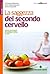 La saggezza del secondo cervello: Coltivare buoni rapporti tra la pancia e la testa per mantenere o riavere la salute (Italian Edition)