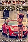 From Side Bitch To Hood Rich