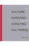 The Culture of Curating and the Curating of Cultures by Paul  O'Neill