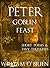 Peter - Goblin Feast (Peter: A Darkened Fairytale, Vol 7): Short Poems & Tiny Thoughts