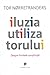 Iluzia utilizatorului - Despre limitele conștiinței by Tor Nørretranders