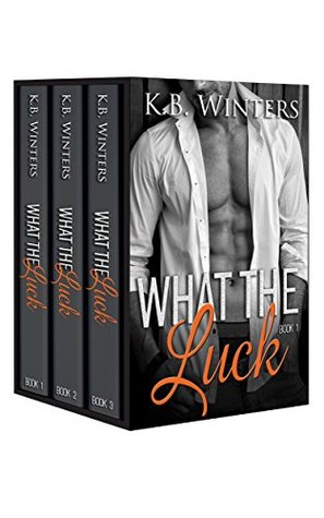 What The Luck: Boxed Set Books 1-3 (What the Luck, #1-3)