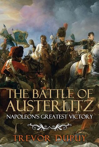 The Battle of Austerlitz: Napoleon's Greatest Victory