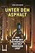 Unter dem Asphalt: Was unte...
