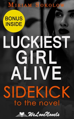 Luckiest Girl Alive: A Sidekick to the Jessica Knoll Novel