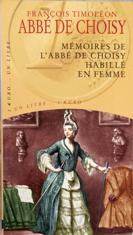 Mémoires de l'Abbé de Choisy habillé en femme (Paperback)