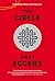 The Circle by Dave Eggers The Circle by Dave Eggers