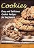 Cookies: Easy and Delicious Cookie Recipes for Beginners