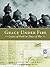 Grace Under Fire: Letters of Faith in Times of War