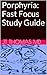Porphyria: Fast Focus Study...