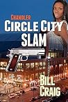 Chandler: Circle City Slam (Circle City Mysteries Book 2) Chandler: Circle City Slam (Circle City Mysteries Book 2)
