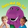 Happy, Mad, Silly, Sad (Barney the Dinosaur Book 6) Happy, Mad, Silly, Sad (Barney the Dinosaur Book 6)