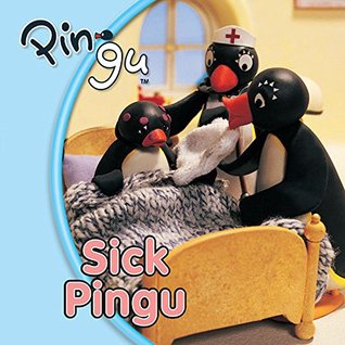 Sick Pingu (Pingu Story Time Book 5)