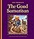 The Good Samaritan (The Parables)