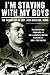 I'm Staying With My Boys by Jim Proser I'm Staying With My Boys by Jim Proser