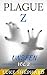 Plague Z: Unseen – Vol. 2
