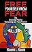 Free Yourself from Fear: The Seven Day Plan for Overcoming your Fear of (Recurrent) Cancer