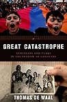 Great Catastrophe: Armenians and Turks in the Shadow of Genocide