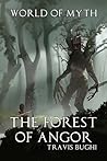 The Forest of Angor (World of Myth #2)