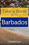 Take a Break: Go to Barbados