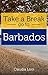Take a Break: Go to Barbados