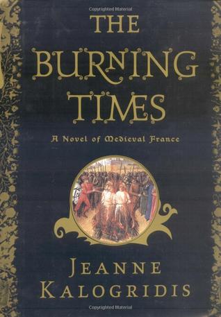 The Burning Times: A Novel of Medieval France