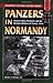 Panzers in Normandy: General Hans Eberbach & the German Defense of France 1944 (Military History)