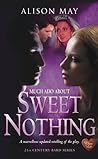 Sweet Nothing by Alison   May