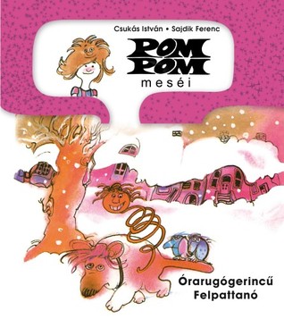 Órarugógerincű Felpattanó (Pom Pom meséi, #10)