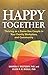 Happy Together: Thriving as...