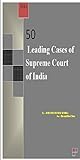 50 Leading Cases of Supreme Court of India: ~~~