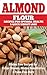Almond: Almond Flour Recipe...
