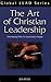The Art of Christian Leadership by Jon Byler